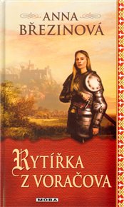 Rytířka z Voračova - Anna Březinová