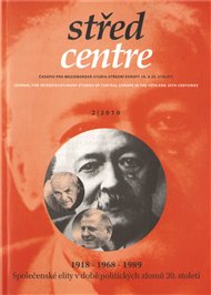 Střed centre 2/2010: 1918 – 1968 – 1989  Společenské elity v době politických zlomů 20. století