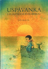 Uspávanka s plavčíkem a velrybou - Jan Skácel