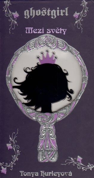 Mezi světy: Ghostgirl 2 - Tonya Hurleyová