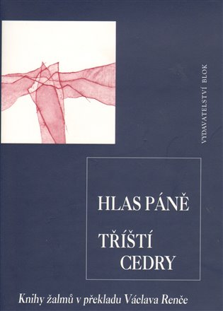 Hlas páně tříští cedry: Knihy žalmů v překladu Václava Renče - 