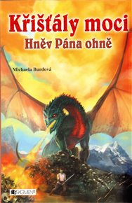 Hněv Pána ohně: Křišťály moci - Michaela Burdová