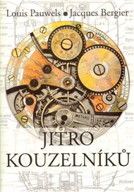 Jitro kouzelníků - Jacques Bergier, Louis Pauwels