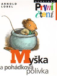 Myška a pohádková polívka - Arnold Lobel