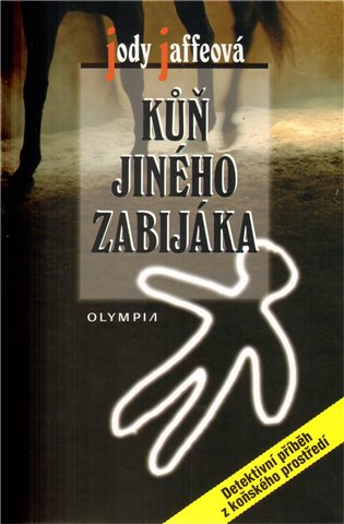 Kůň jiného zabijáka - Jody Jaffeová