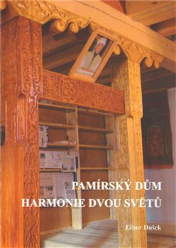 Levně Pamírský dům - harmonie dvou světů - Libor Dušek