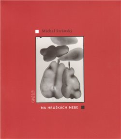 Na hruškách nebe - Michal Stránský