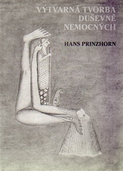 Levně Výtvarná tvorba duševně nemocných - Hans Prinzhorn