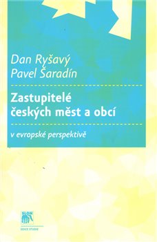Levně Zastupitelé českých měst a obcí v evropské perspektivě - Dan Ryšavý, Pavel Šaradín