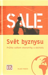 Svět byznysu: Průřez světem ekonomiky a obchodu