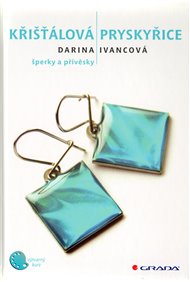 Křišťálová pryskyřice: šperky a přívěsky - Darina Ivancová