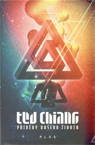 Příběhy vašeho života - Ted Chiang