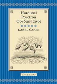 Hordubal, Povětroň, Obyčejný život - Karel Čapek