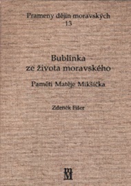 Bublinka ze života moravského: Paměti Matěje Mikšíčka - Zdeněk Fišer