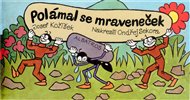 Polámal se mraveneček - Josef Kožíšek