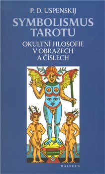 Levně Symbolismus tarotu. Okultní filosofie v obrazech a číslech - Petr Uspenskij