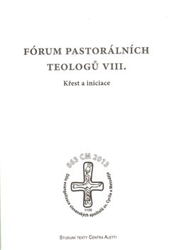Levně Fórum pastorálních teologů VIII.. Křest a iniciace