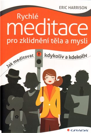 Rychlé meditace pro zklidnění těla a mysli - Eric Harrison