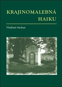 Levně Krajinomalebná haiku - Vladimír Suchan