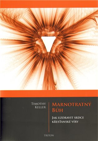Marnotratný bůh - Timothy Keller