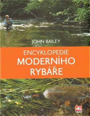 Encyklopedie moderního rybáře - John Bailey