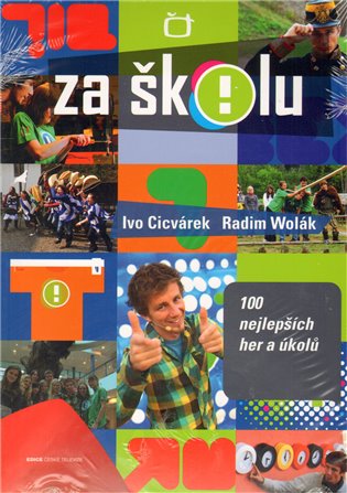 Za školu: 100 nejlepších her a úkolů - Ivo Cicvárek, Radim Wolák