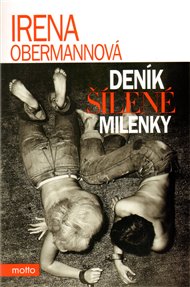 Deník šílené milenky - Irena Obermannová
