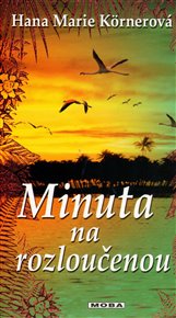 Minuta na rozloučenou - Hana Marie Körnerová