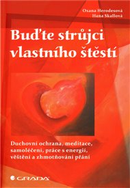 Buďte strůjci vlastního štěstí - Oxana Herodesová, Hana Skallová