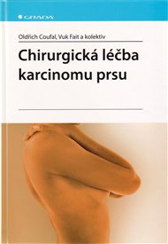 Chirurgická léčba karcinomu prsu - Oldřich Coufal, Vuk Fait