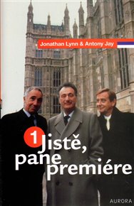Jistě, pane premiére 1. - Antony Jay, Jonathan Lynn