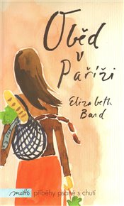 Oběd v Paříži - Elizabeth Bard