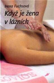 Když je žena v lázních - Irena Fuchsová