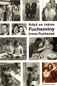 Když se řekne Fuchsoviny - Irena Fuchsová