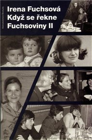 Když se řekne Fuchsoviny II - Irena Fuchsová