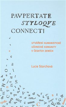 Utváření humanistické učenecké komunity v českých zemích / Paupertate styloque connecti. koupíte na Kosmas.cz