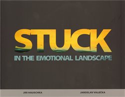 Levně Stuck in the emotional landscape - Jiri Hauschka, Jaroslav Valečka