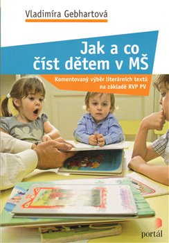 Levně Jak a co číst dětem v MŠ. Komentovaný výběr literárních textů na základě RVP PV - Vladimíra Gebhartová