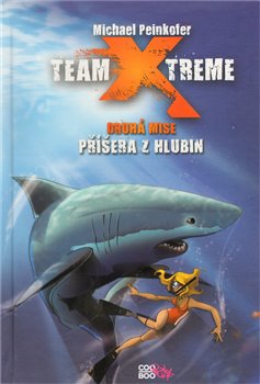 Levně Příšera z hlubin. Team Xtreme - druhá mise - Michael Peinkofer