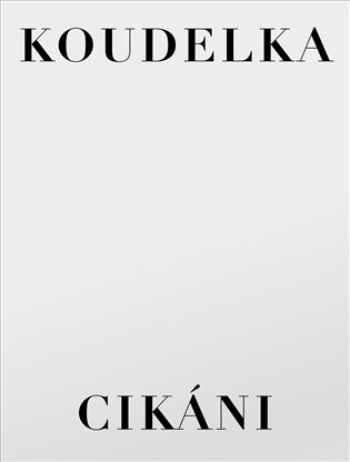 Cikáni - Josef Koudelka