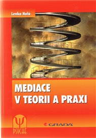 Mediace v teorii a praxi - Lenka Holá
