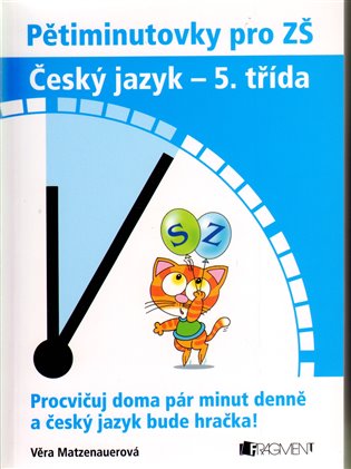 Český jazyk 5. třída: Pětiminutovky pro ZŠ - Věra Matzenauerová, Antonín Šplíchal