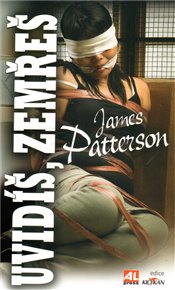 Uvidíš, zemřeš - James Patterson