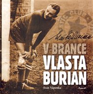 V brance Vlasta Burian: Fotbalová kariéra krále komiků - Ivan Vápenka