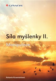 Síla myšlenky II: Manipulace - Antonie Krzemieňová