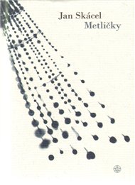 Metličky - Jan Skácel