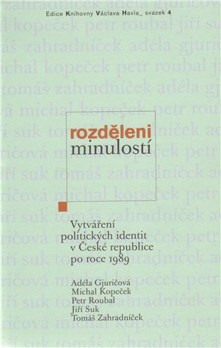 Rozděleni minulostí - Jiří Suk, Michal Kopeček, Tomáš Zahradníček, Adéla Gjuričová, Petr Roubal