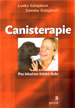 Canisterapie. Pes lékařem lidské duše - Lenka Galajdová, Zdenka Galajdová