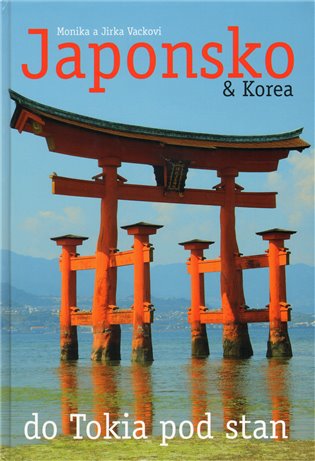 Japonsko &amp; Korea - Monika a Jirka Vackovi