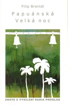 Levně Papuánská Velká noc - Filip Breindl
